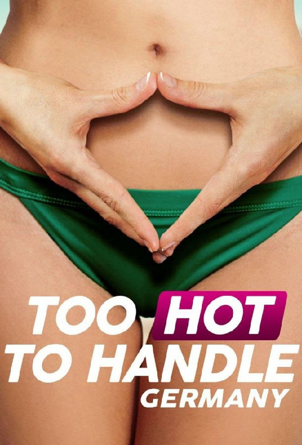 [欲罢不能(德国版) Too Hot To Handle: Germany 第一季][全10集][德语中字]