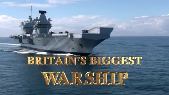 [不列颠最大航母/不列颠巨舰/Britain's Biggest Warship][全03集]
