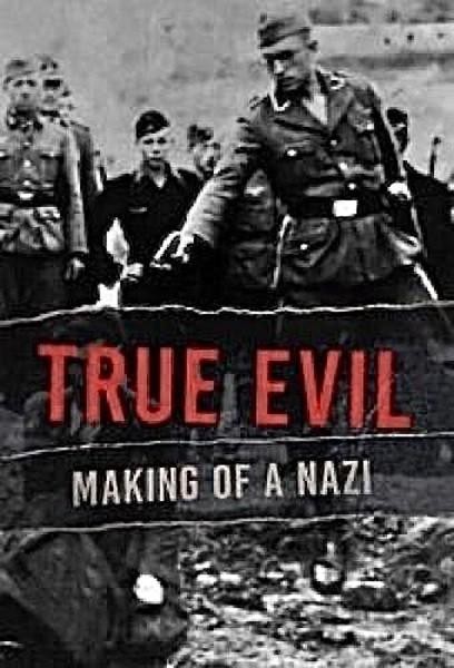 [真正的邪恶：纳粹的形成 True Evil: The Making of A Nazi 第一季]